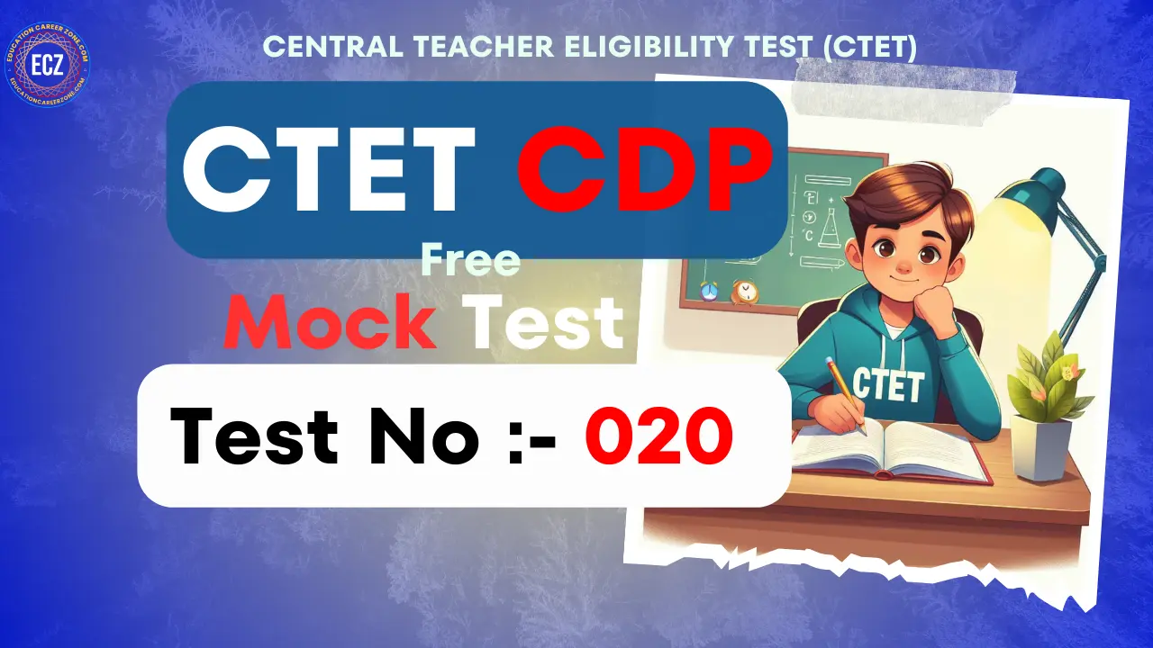 CTET CDP MOCK TEST PAPER 020 Education Career Zone